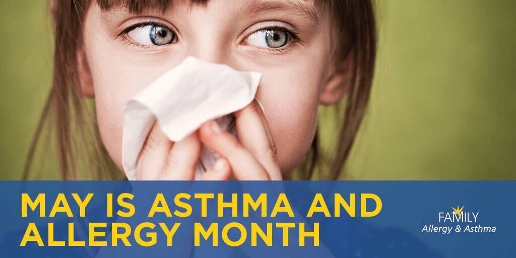 May is Asthma and Allergy Awareness Month Family Allergy & Asthma